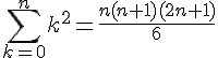 4$\sum_{k=0}^n k^2=\frac{n(n+1)(2n+1)}{6}